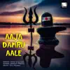 Kirshan Madha - Aaja Damru Aale - Single
